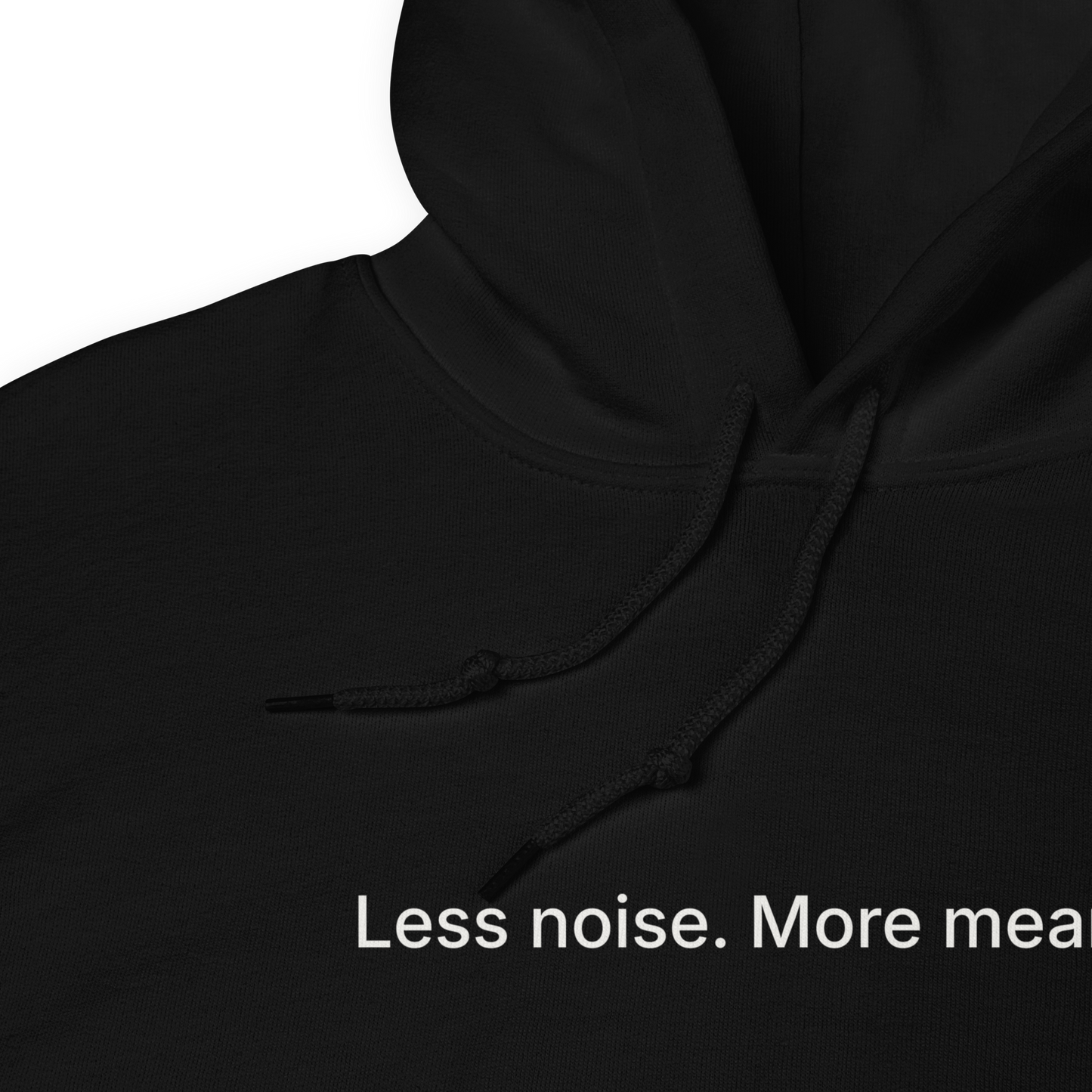 Less Noise Hoodie
