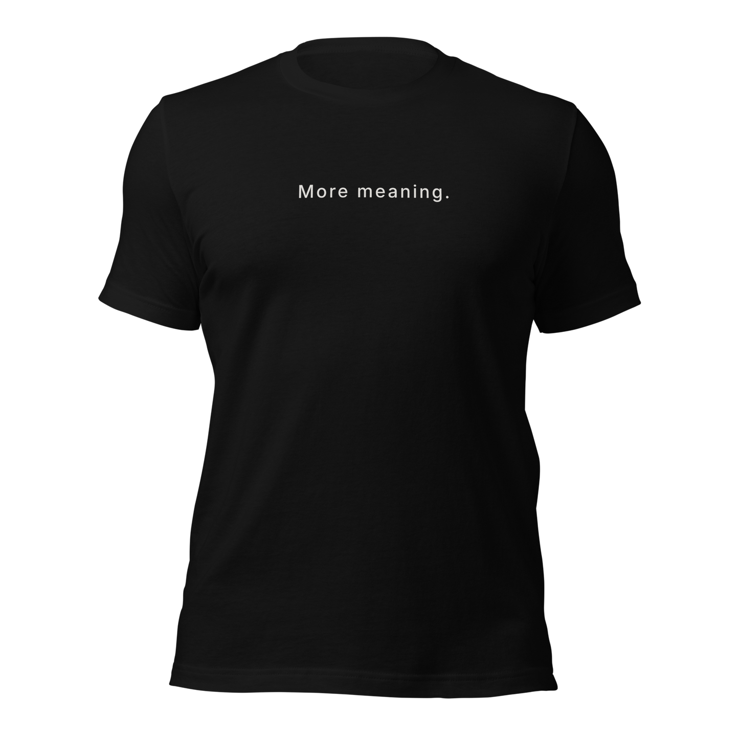 More Meaning Tee